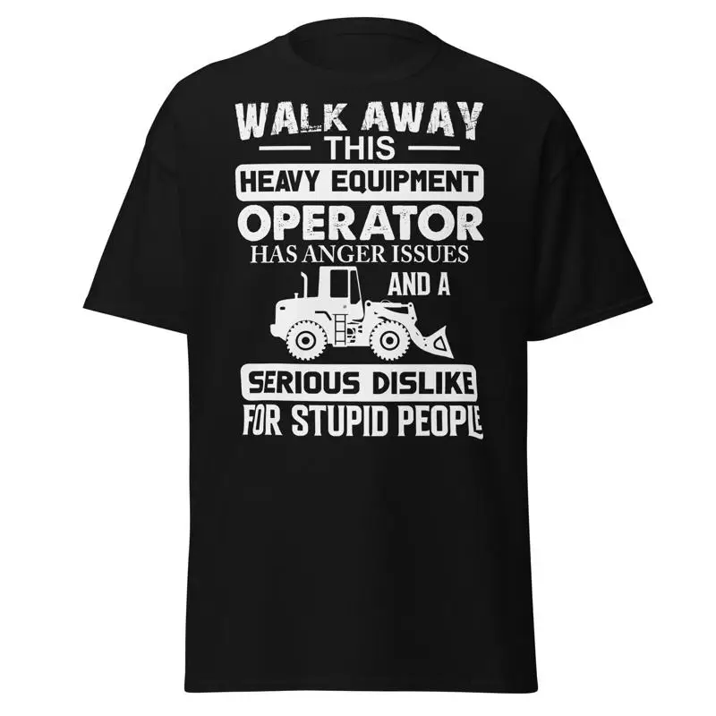 Heavy Equipment Operator Shirts - Nouveau T-shirt sarcaste pour opérateur d'équipement